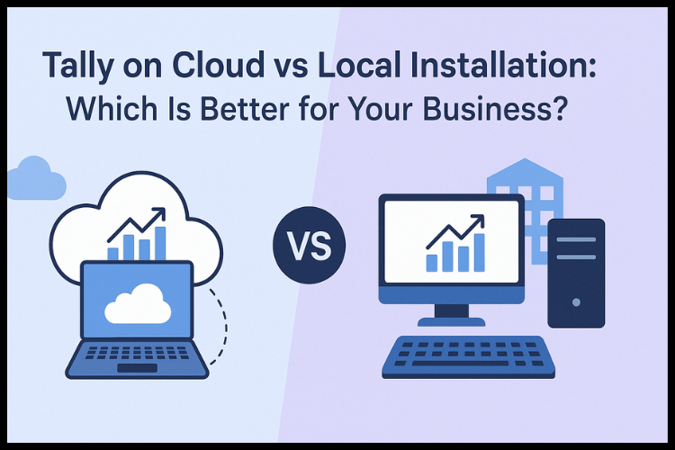 _Tally on Cloud vs Local Installation Which Is Better for Your Business